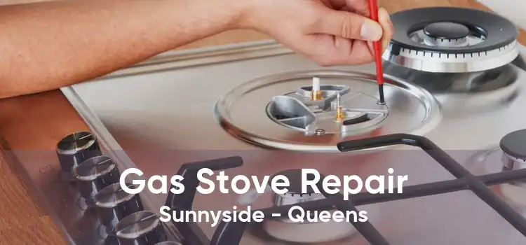 Gas Stove Repair Sunnyside - Queens