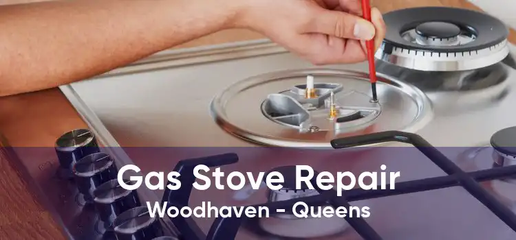 Gas Stove Repair Woodhaven - Queens