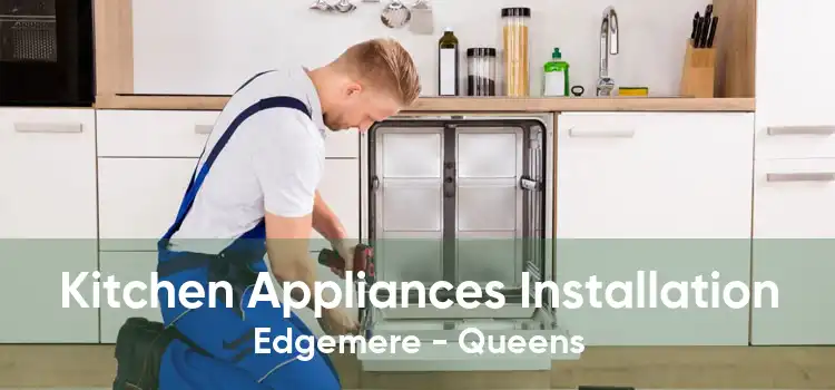 Kitchen Appliances Installation Edgemere - Queens