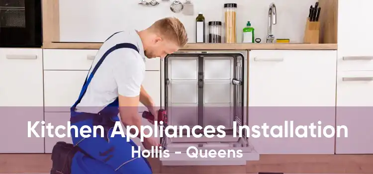 Kitchen Appliances Installation Hollis - Queens