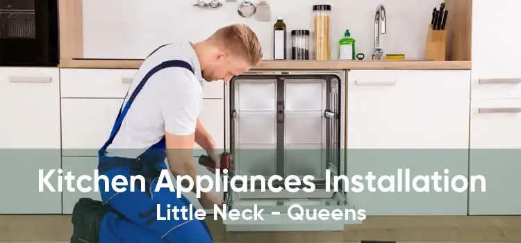 Kitchen Appliances Installation Little Neck - Queens