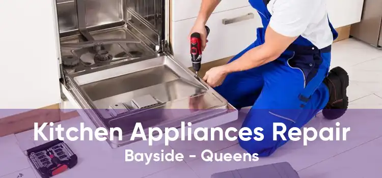 Kitchen Appliances Repair Bayside - Queens