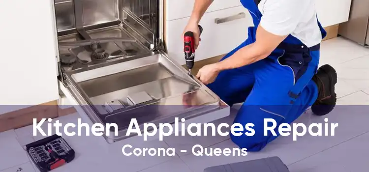 Kitchen Appliances Repair Corona - Queens