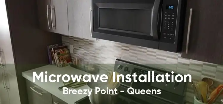 Microwave Installation Breezy Point - Queens