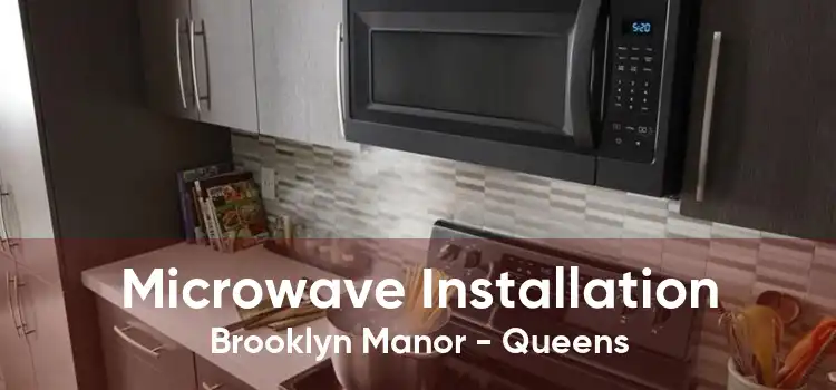 Microwave Installation Brooklyn Manor - Queens