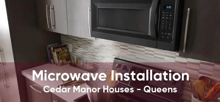 Microwave Installation Cedar Manor Houses - Queens