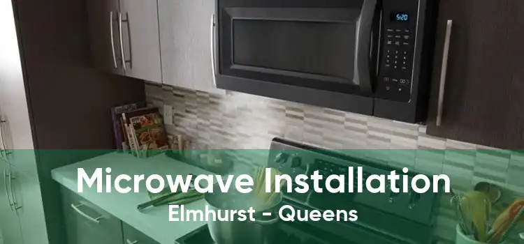 Microwave Installation Elmhurst - Queens