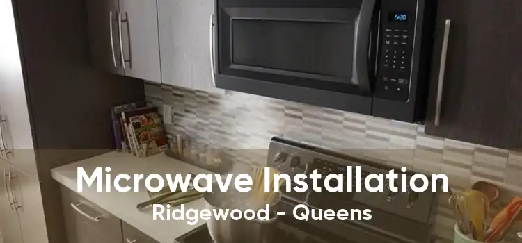 Microwave Installation Ridgewood - Queens