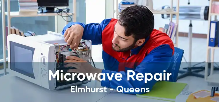 Microwave Repair Elmhurst - Queens