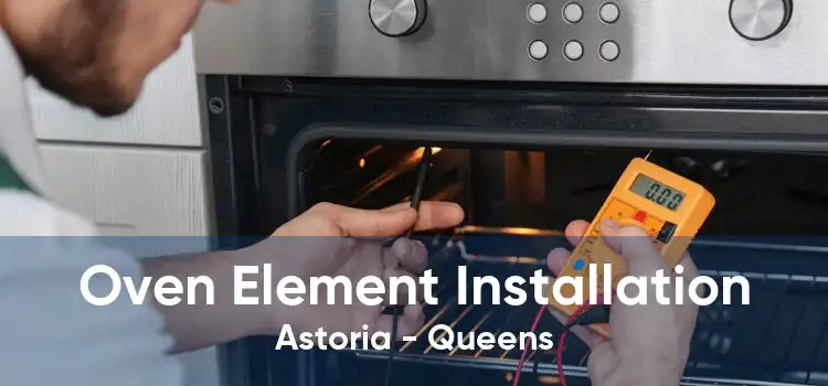 Oven Element Installation Astoria - Queens