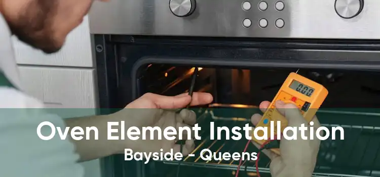 Oven Element Installation Bayside - Queens