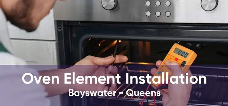 Oven Element Installation Bayswater - Queens