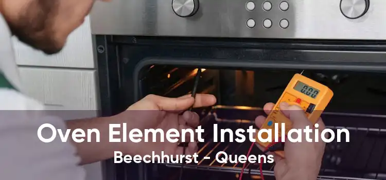 Oven Element Installation Beechhurst - Queens