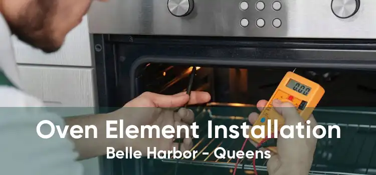 Oven Element Installation Belle Harbor - Queens