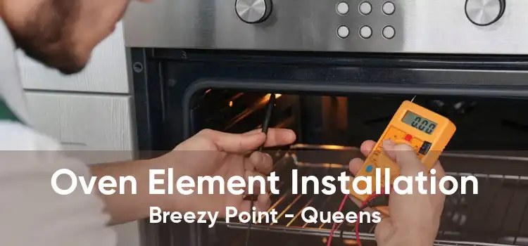 Oven Element Installation Breezy Point - Queens