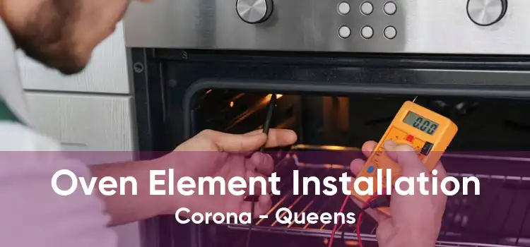 Oven Element Installation Corona - Queens