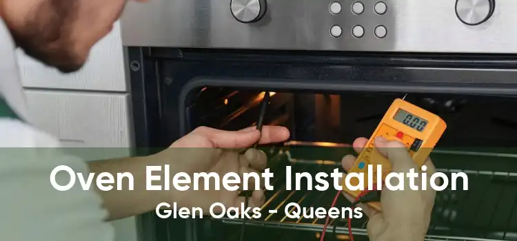 Oven Element Installation Glen Oaks - Queens