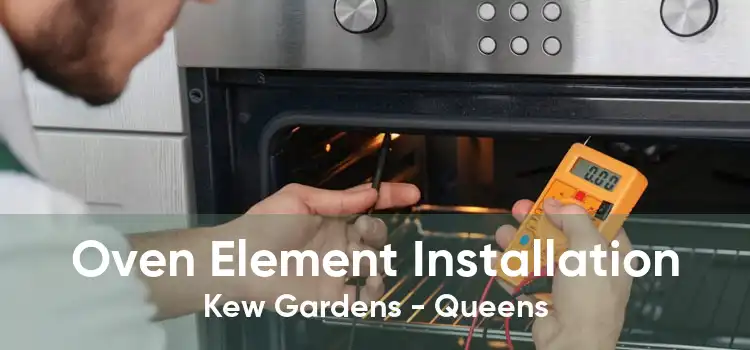 Oven Element Installation Kew Gardens - Queens