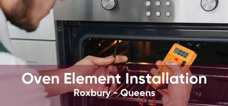 Oven Element Installation Roxbury - Queens