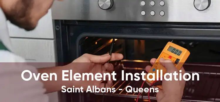 Oven Element Installation Saint Albans - Queens