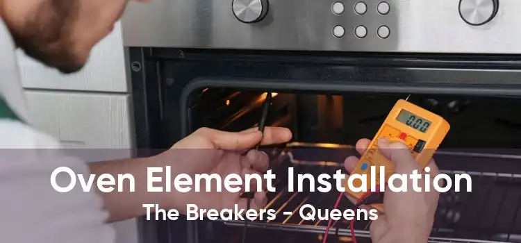 Oven Element Installation The Breakers - Queens