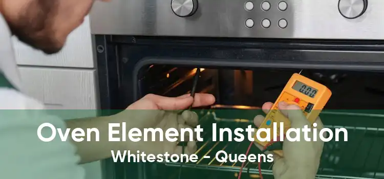 Oven Element Installation Whitestone - Queens