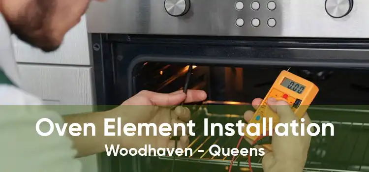 Oven Element Installation Woodhaven - Queens