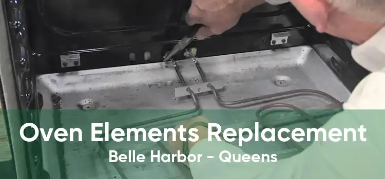 Oven Elements Replacement Belle Harbor - Queens