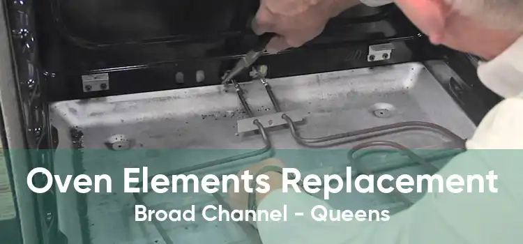 Oven Elements Replacement Broad Channel - Queens