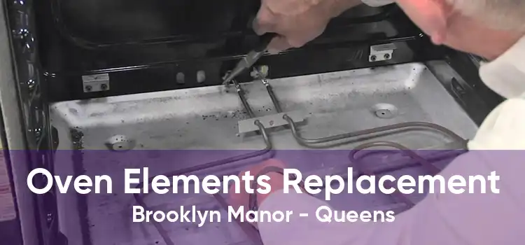 Oven Elements Replacement Brooklyn Manor - Queens