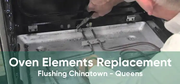 Oven Elements Replacement Flushing Chinatown - Queens