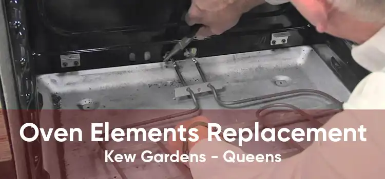 Oven Elements Replacement Kew Gardens - Queens