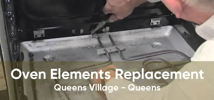 Oven Elements Replacement Queens Village - Queens