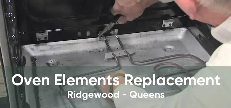 Oven Elements Replacement Ridgewood - Queens