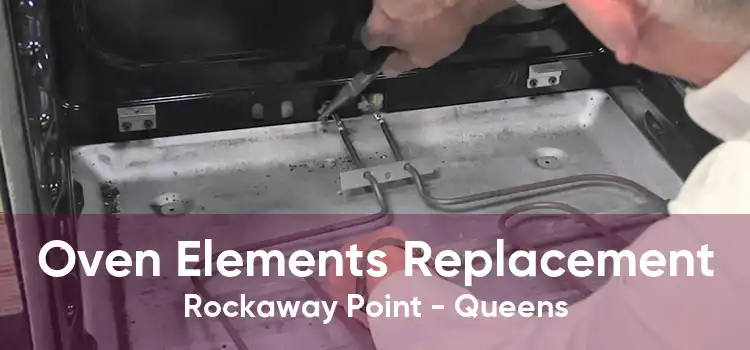 Oven Elements Replacement Rockaway Point - Queens