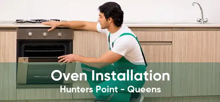 Oven Installation Hunters Point - Queens