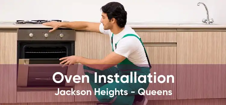 Oven Installation Jackson Heights - Queens