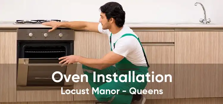 Oven Installation Locust Manor - Queens