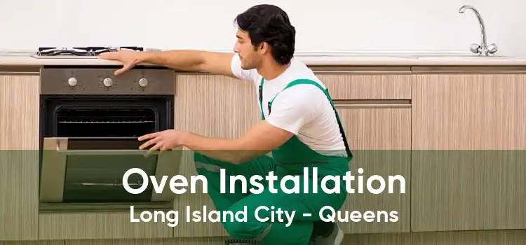 Oven Installation Long Island City - Queens