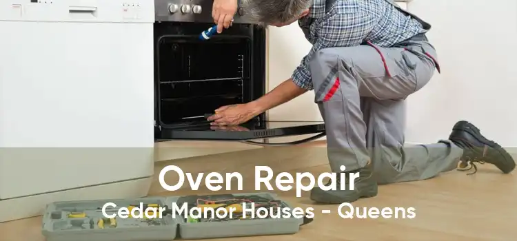 Oven Repair Cedar Manor Houses - Queens