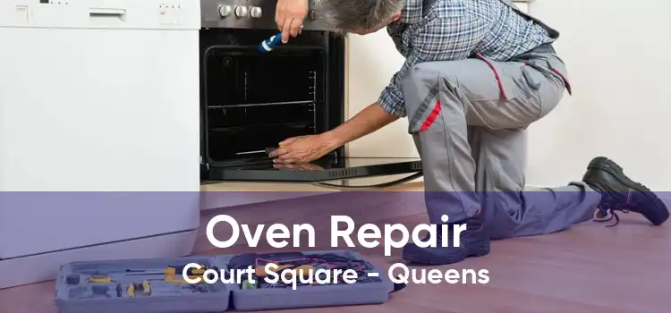 Oven Repair Court Square - Queens