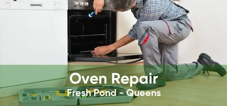 Oven Repair Fresh Pond - Queens