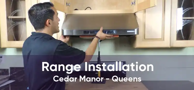 Range Installation Cedar Manor - Queens