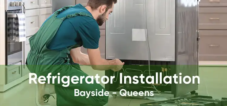 Refrigerator Installation Bayside - Queens