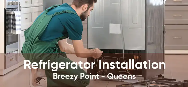 Refrigerator Installation Breezy Point - Queens