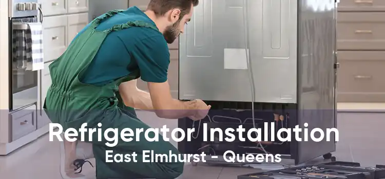 Refrigerator Installation East Elmhurst - Queens