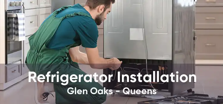 Refrigerator Installation Glen Oaks - Queens