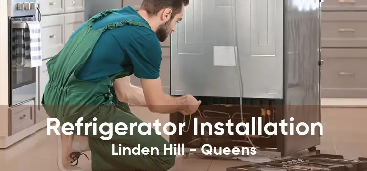 Refrigerator Installation Linden Hill - Queens