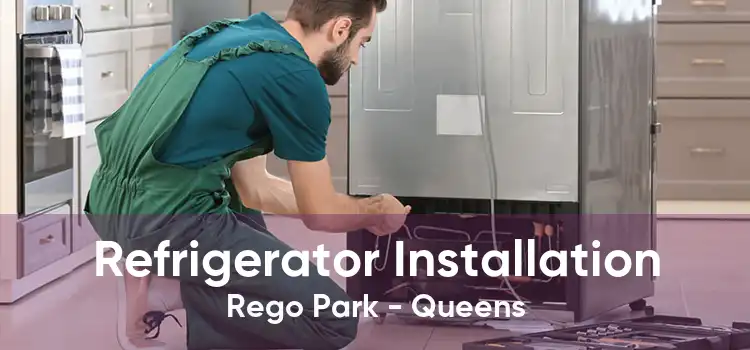 Refrigerator Installation Rego Park - Queens