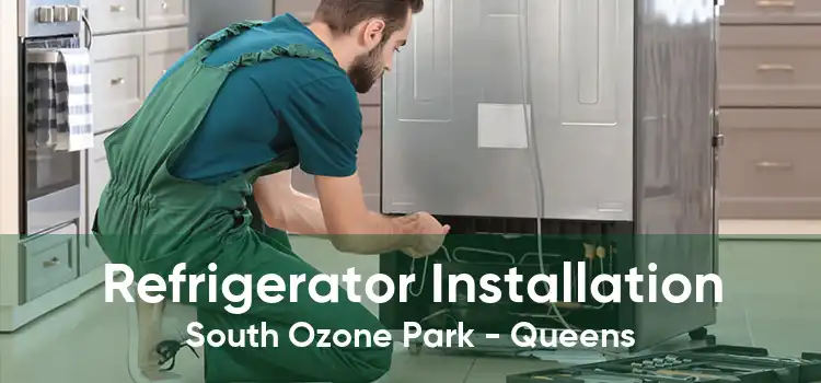 Refrigerator Installation South Ozone Park - Queens